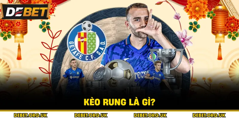 Kèo rung là gì?